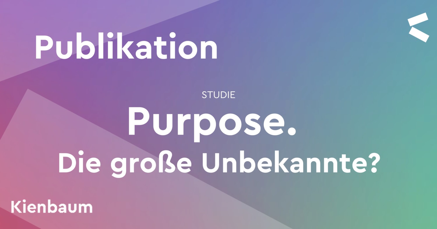 Die Grosse Purpose Studie Von Kienbaum Und Human Unlimited