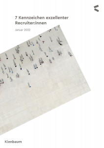 7 Kennzeichen exzellenter Recruiter:innen