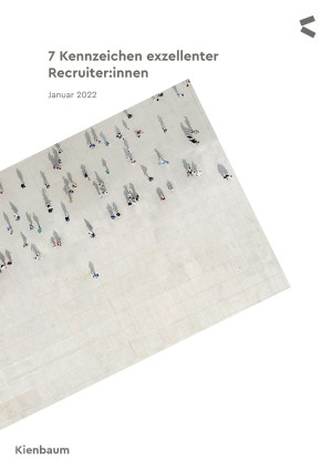 7 Kennzeichen exzellenter Recruiter:innen
