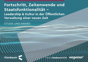 Fortschritt, Zeitenwende und Staatsfunktionalität – Leadership & Kultur in der Öffentlichen Verwaltung einer neuen Zeit